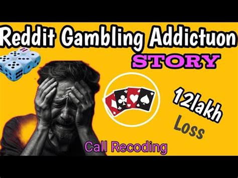 problem gambling reddit|gambling addiction stories reddit.